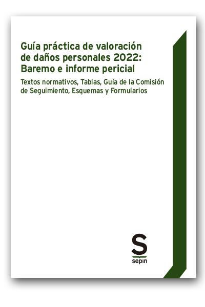 Guía práctica de valoración de daños personales 2022: Baremo e informe pericial