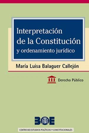 Interpretación de la Constitución y ordenamiento jurídico