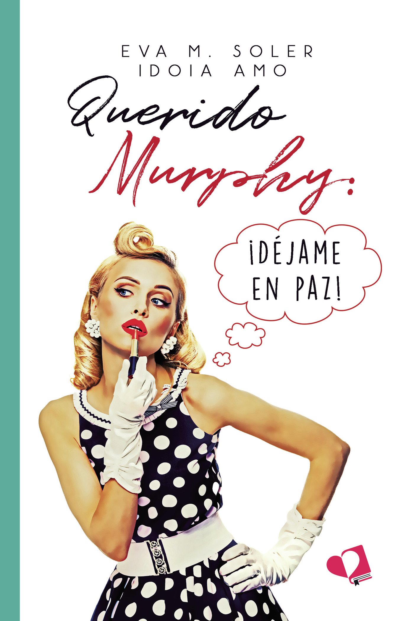 Querido Murphy:  Déjame en paz