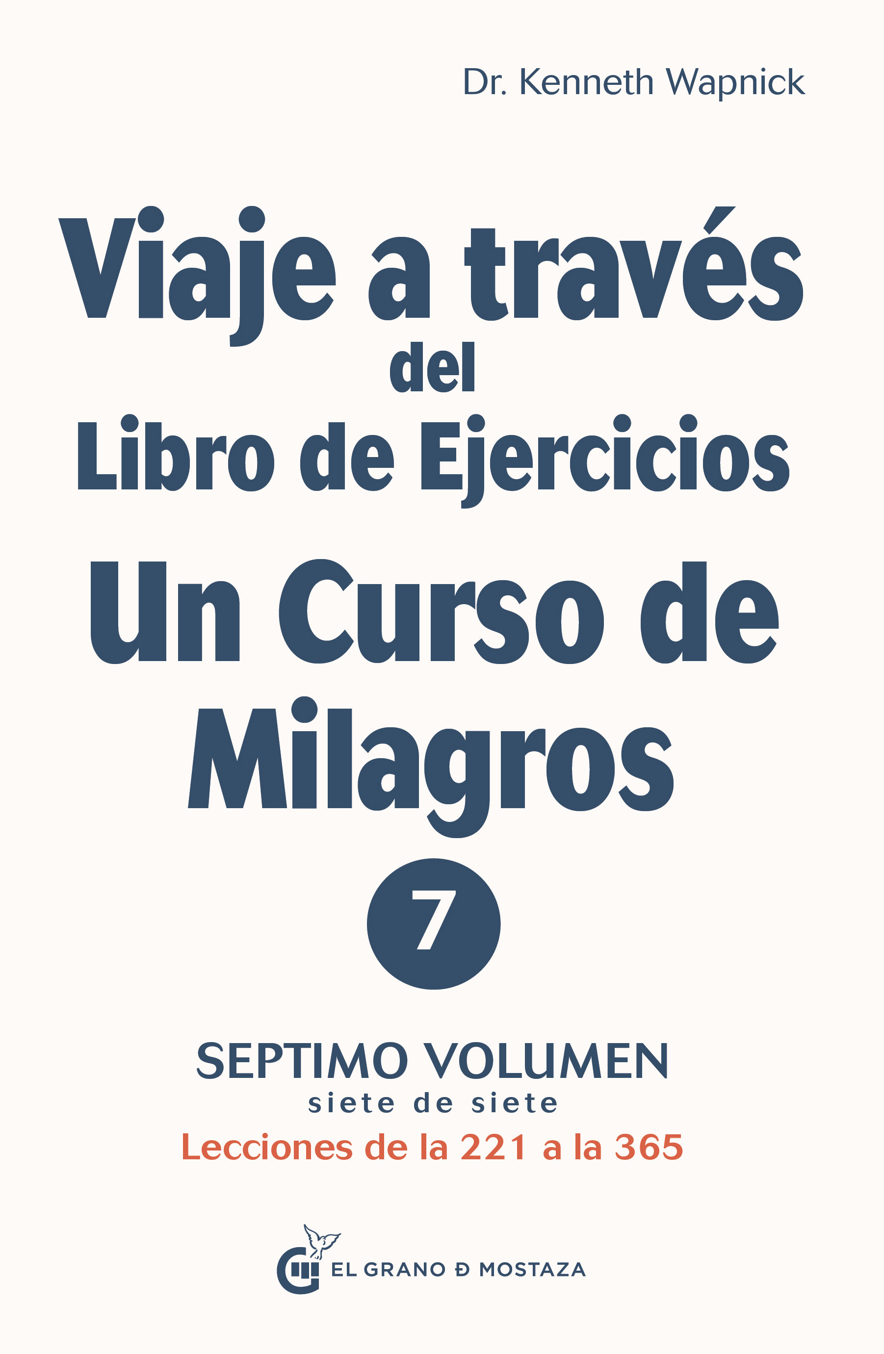Viaje a través del Libro de Ejercicios de Un curso de milagros (V-7)
