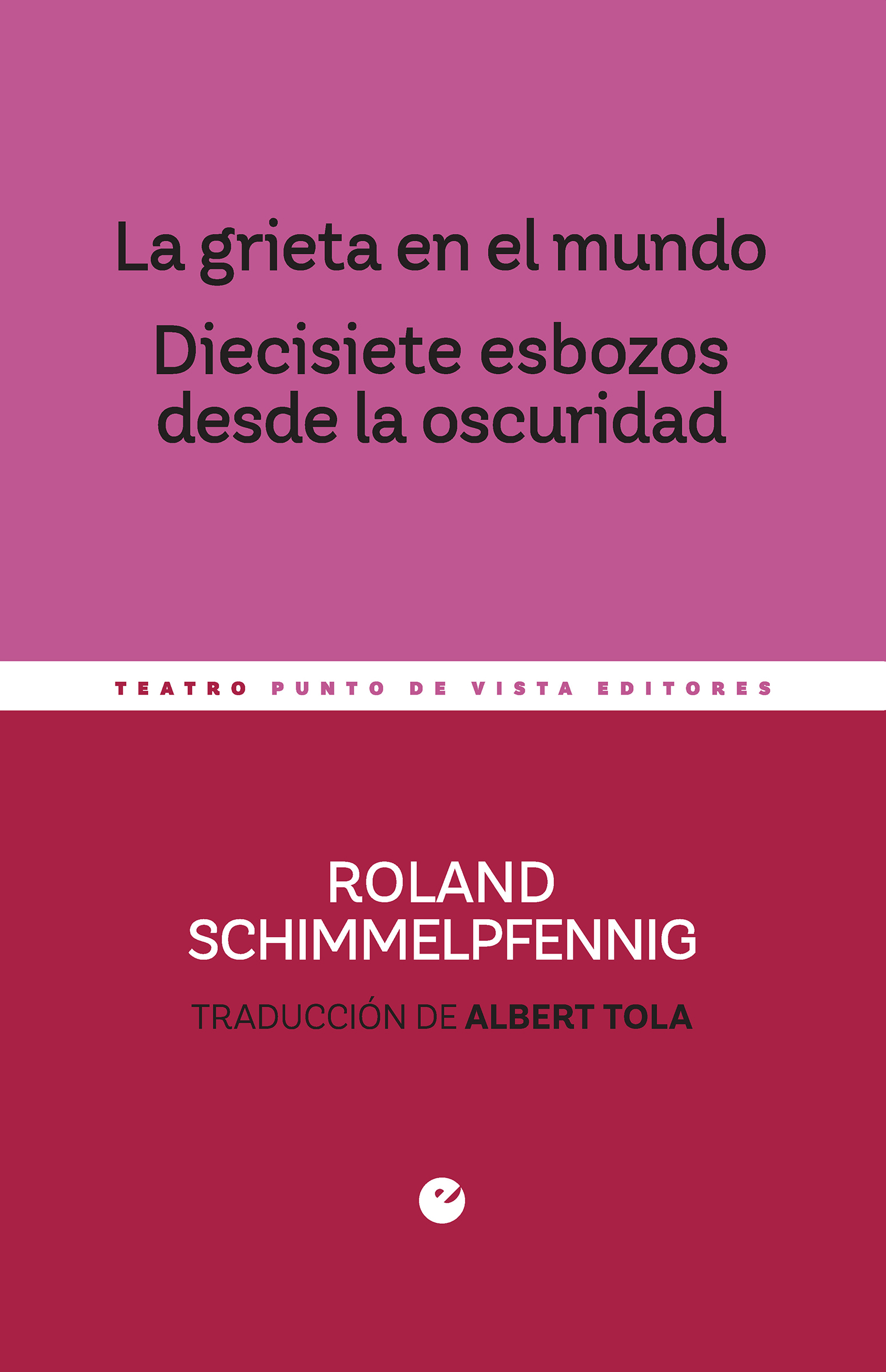 La grieta en el mundo. Diecisiete esbozos desde la oscuridad