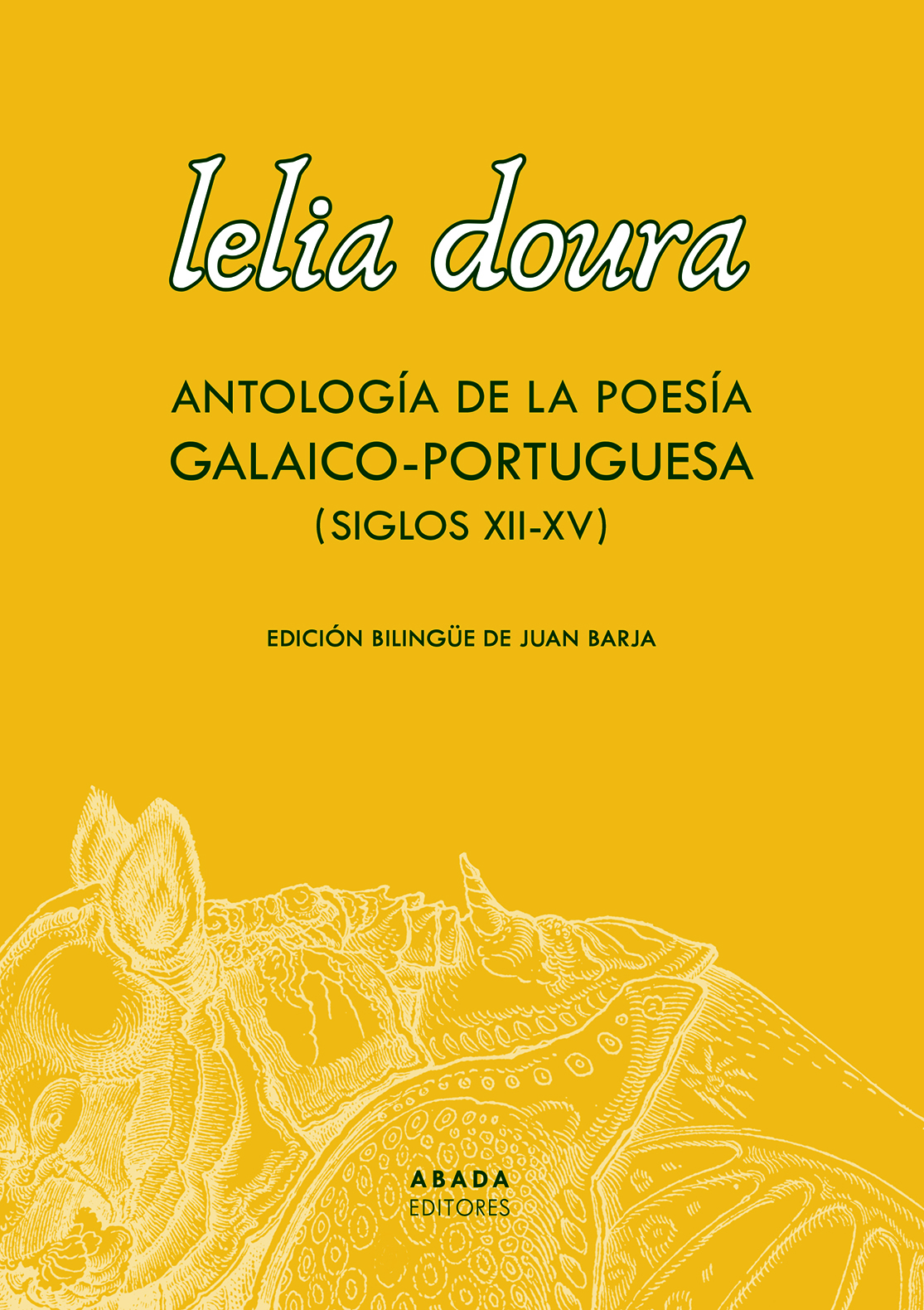 Lelia doura. Antología de la poesía galaico-portuguesa (siglo XII-XV)