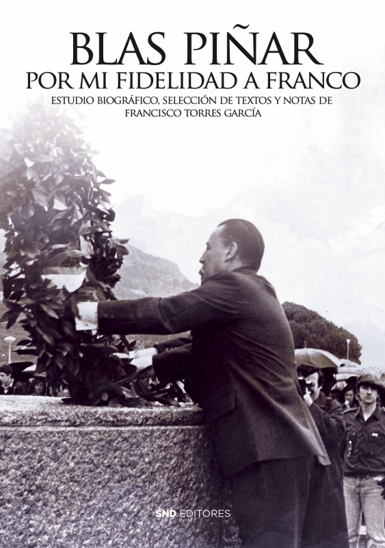 Blas Piñar: Por mi fidelidad a Franco