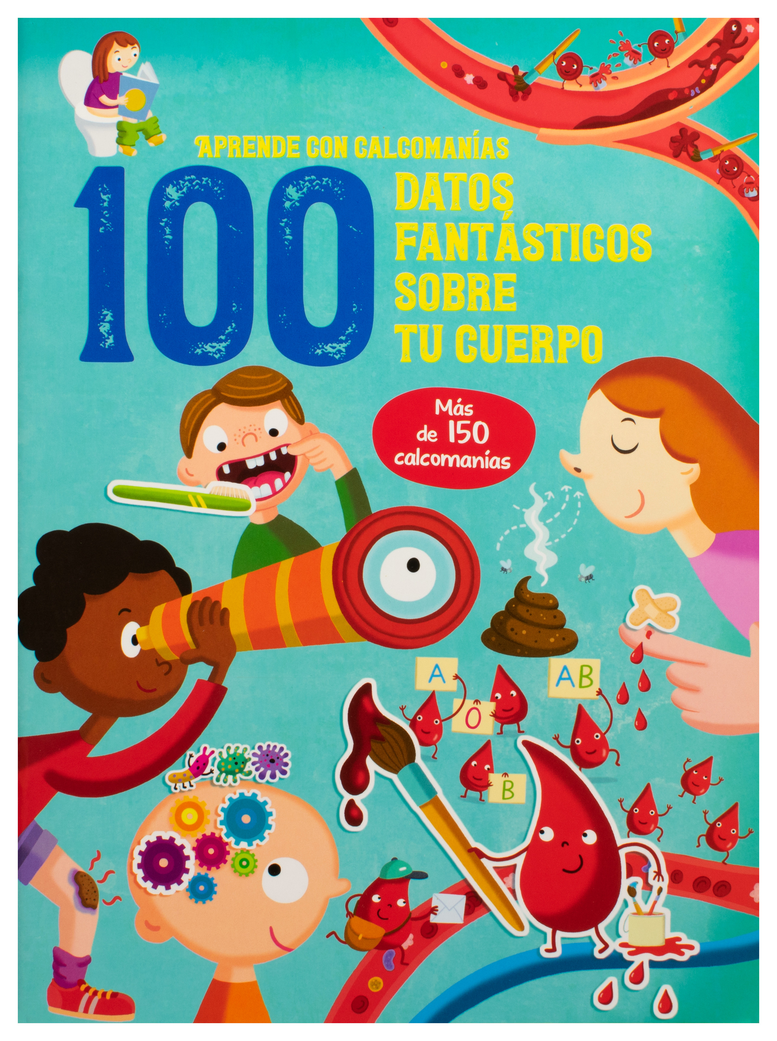 Aprende con Calcomanías: 100 Datos Fantasticos Sobre el Cuerpo.