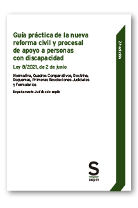 Guía práctica de la nueva reforma civil y procesal de apoyo a personas con discapacidad. 2.ª Edición