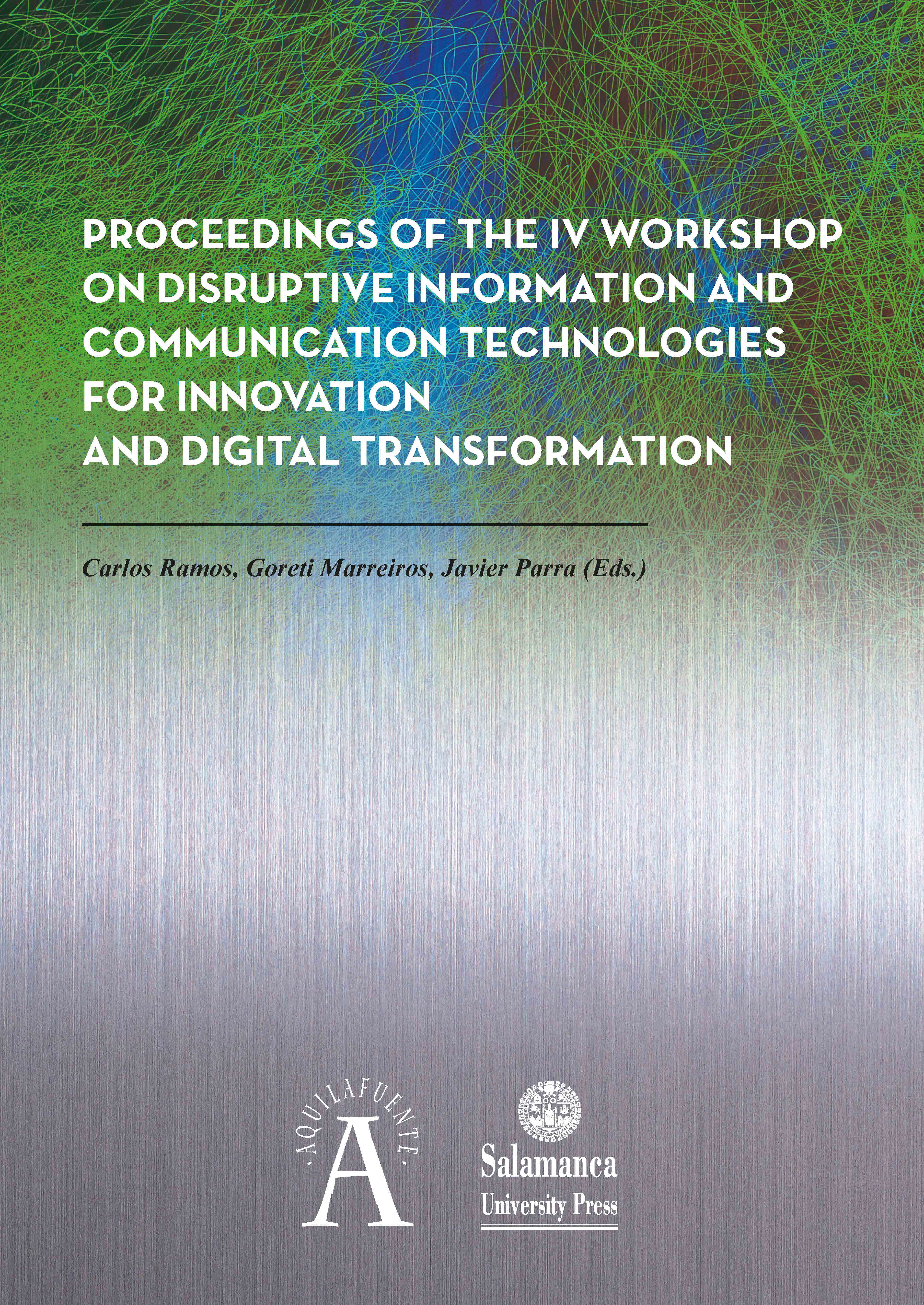 Proceedings of the IV Workshop on Disruptive Information and Communication Technologies for Innovation and Digital Transformation