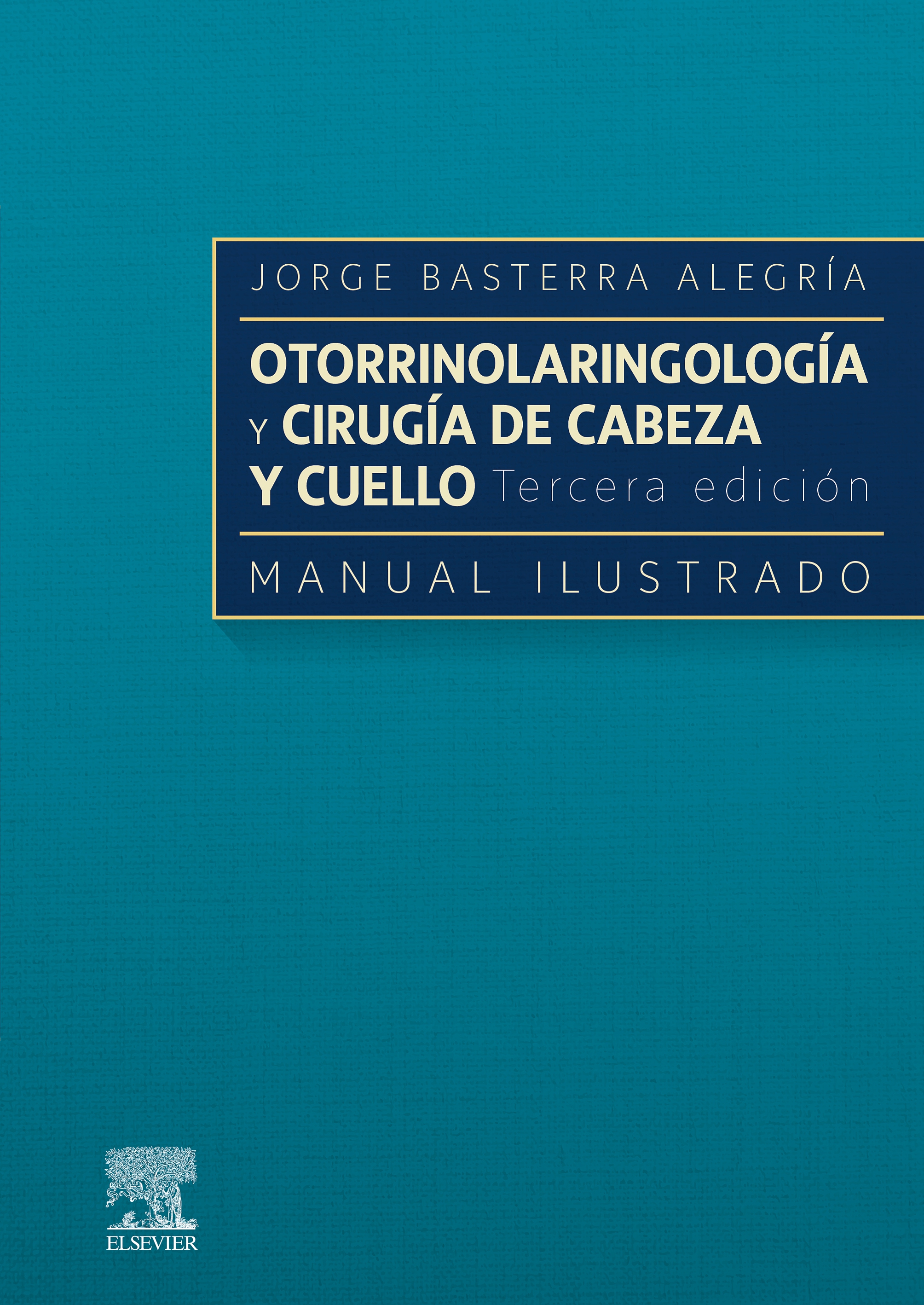 Otorrinolaringología y cirugía de cabeza y cuello. 3.ª Edición