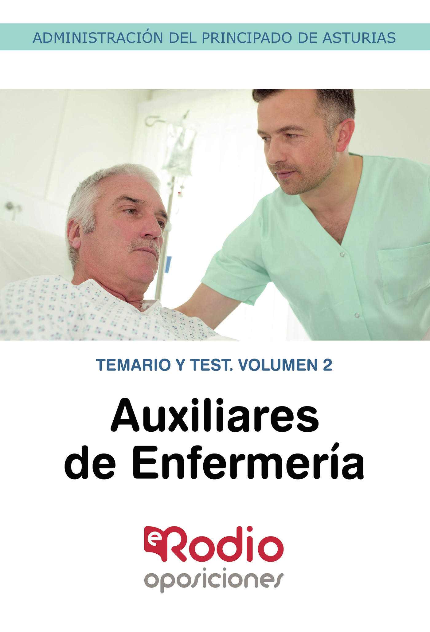 Auxiliares de Enfermería de la Administración del Principado de Asturias. Temario y test. Volumen 2