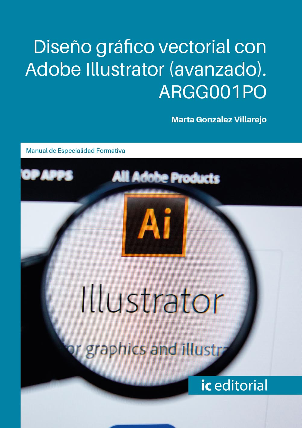 Diseño gráfico vectorial con Adobe Illustrator (avanzado). ARGG001PO