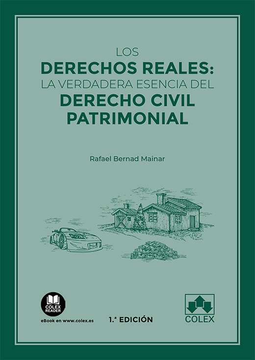 Los derechos reales: la verdadera esencia del Derecho civil patrimonial