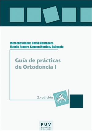 Guía de prácticas de Ortodoncia I (2ª edición)