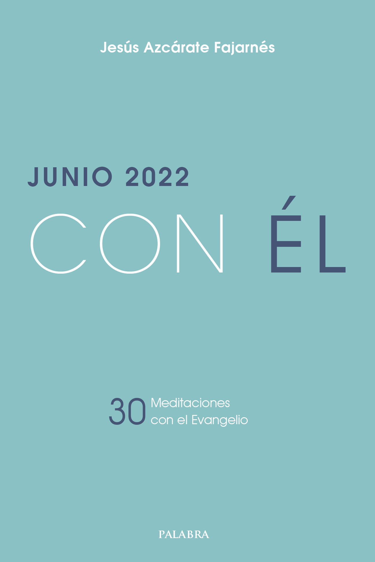 Junio 2022, con Él