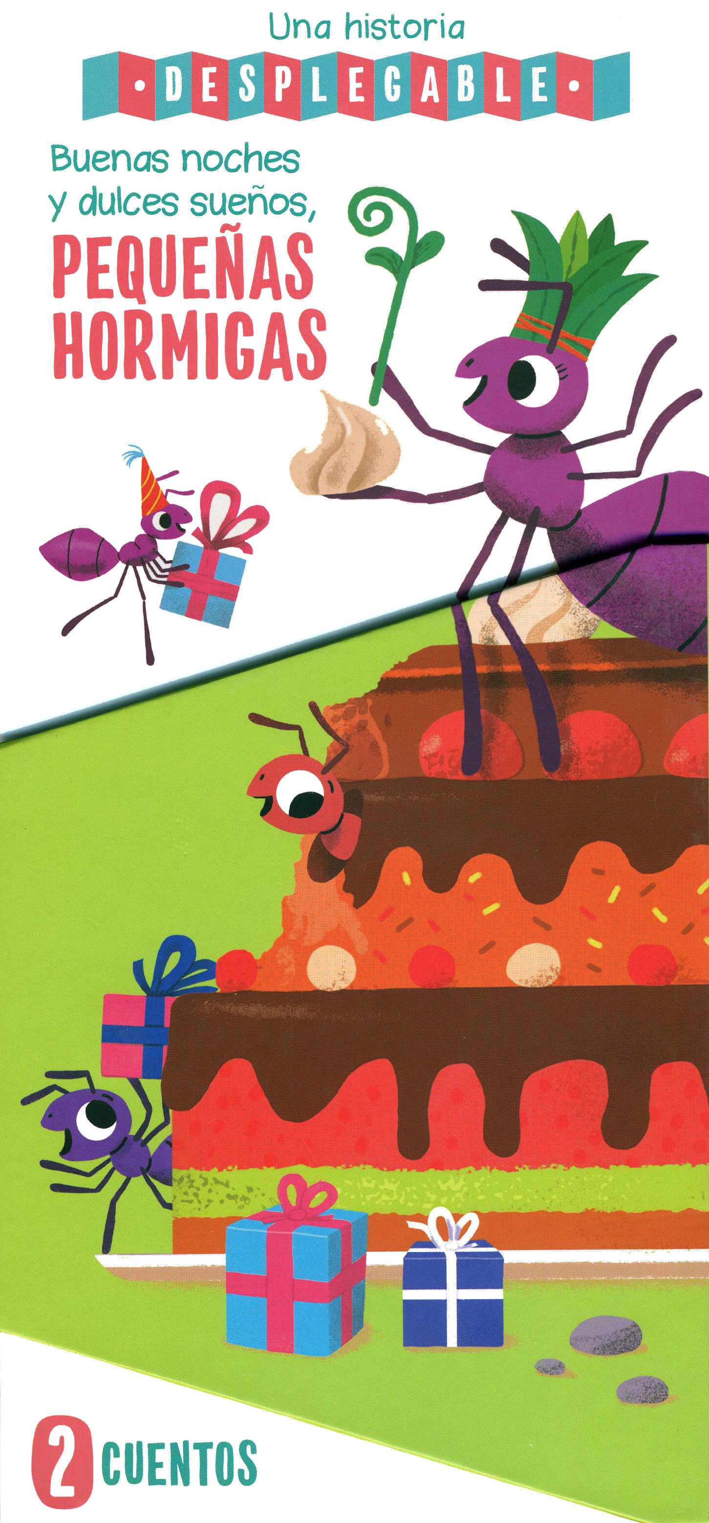 Una Historia Desplegable: Buenas Noches y Dulces Sueños, Pequeñas Hormigas.