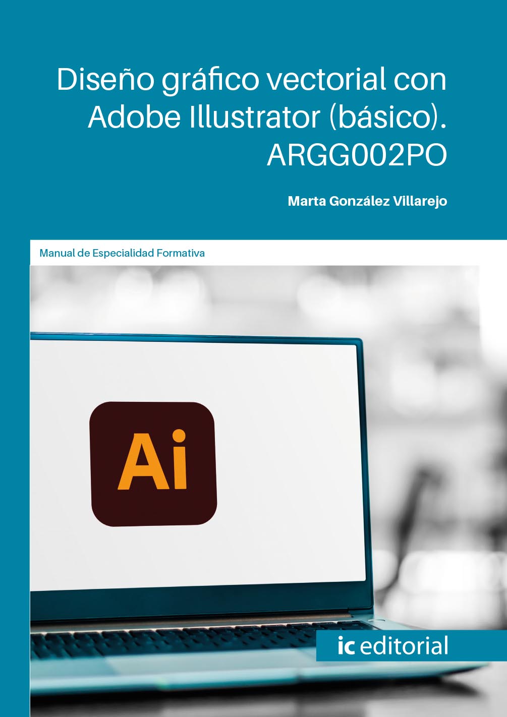 Diseño gráfico vectorial con Adobe Illustrator (básico). ARGG002PO