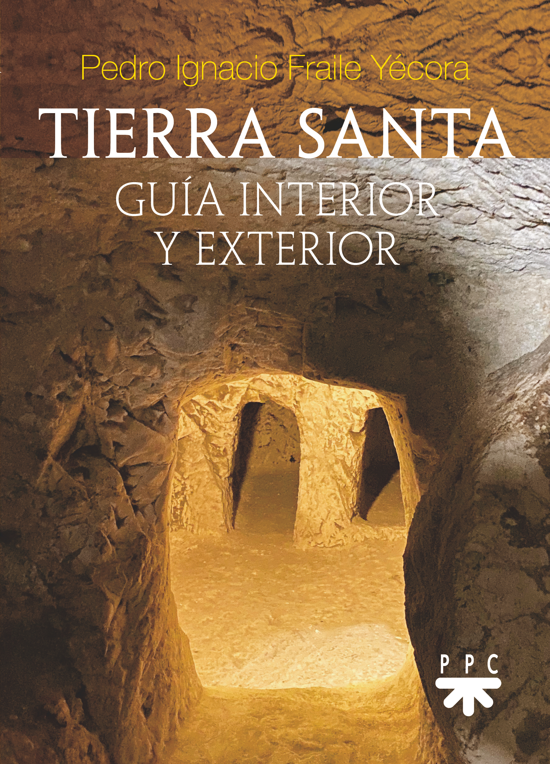 Tierra Santa: guía interior y exterior