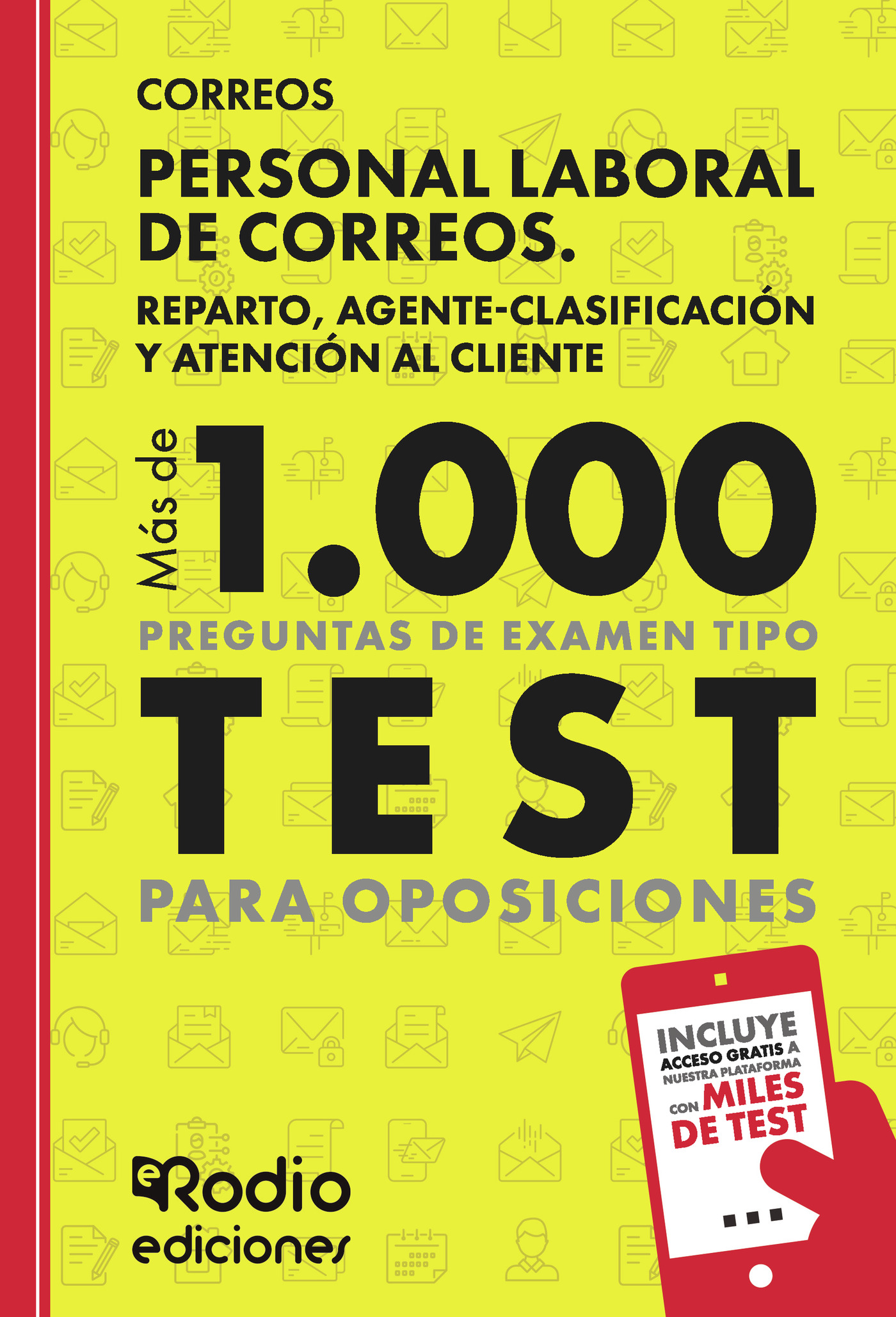 CORREOS. Personal Laboral de Correos. Reparto, Agente Clasificación y Atención al Cliente. Más de 1.000 preguntas Tipo Test para oposiciones