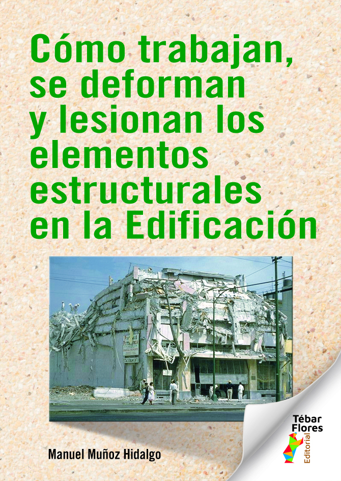 Cómo trabajan, se deforman y lesionan los elementos estructurales en la Edificación