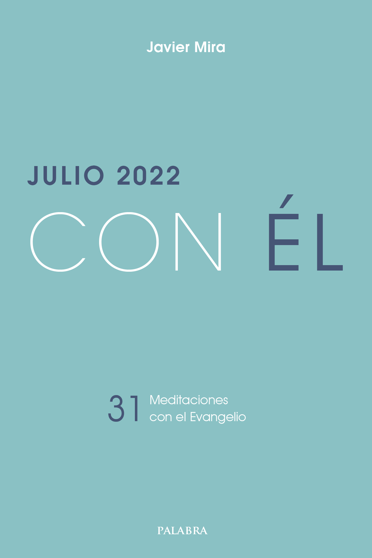 Julio 2022, con Él