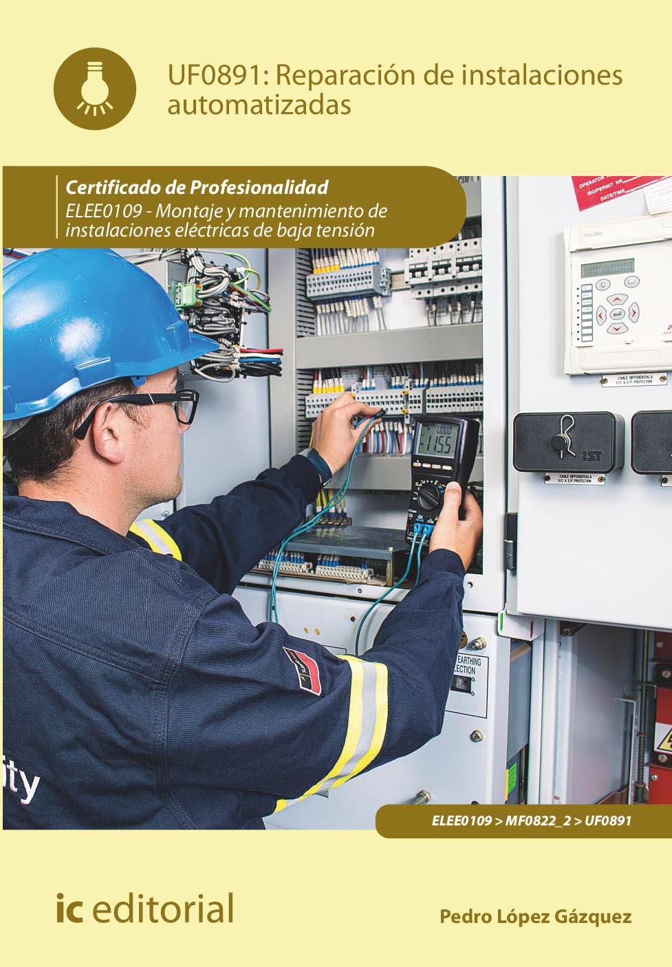 Reparación de instalaciones automatizadas. ELEE0109 - Montaje y mantenimiento de instalaciones eléctricas de baja tensión