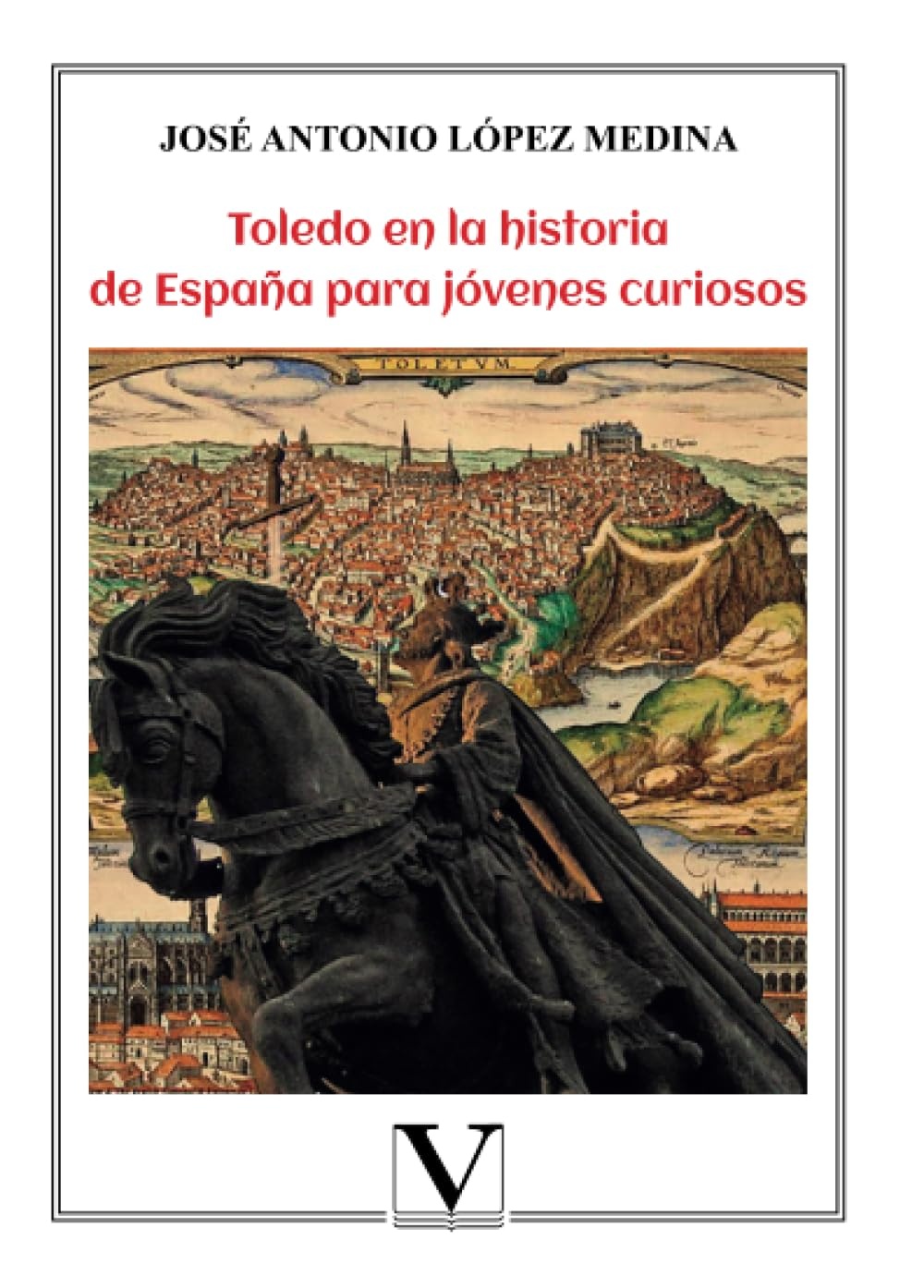 Toledo en la historia de España para jóvenes curiosos