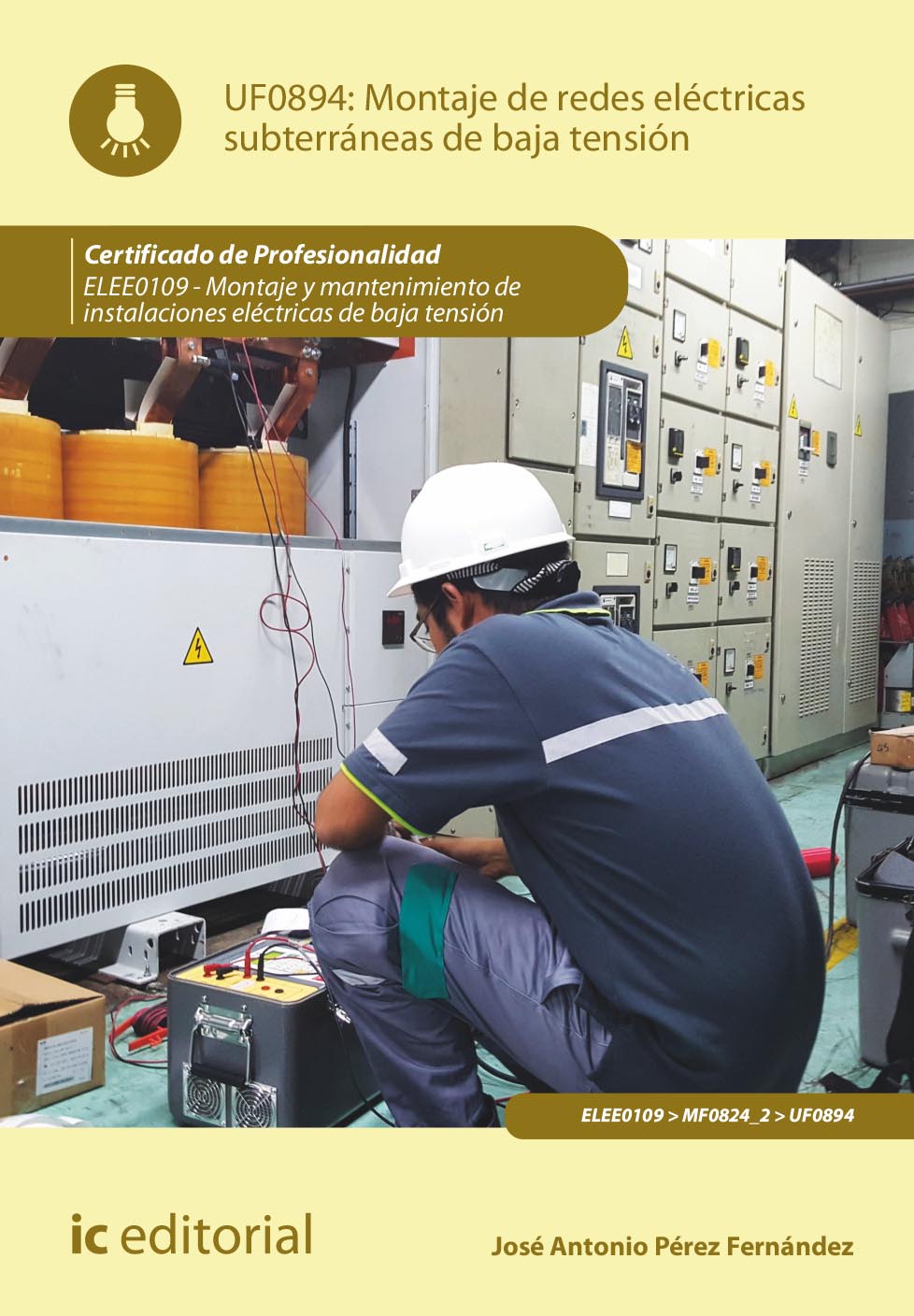 Montaje de redes eléctricas subterráneas de baja tensión. ELEE0109 - Montaje y mantenimiento de instalaciones eléctricas de baja tensión