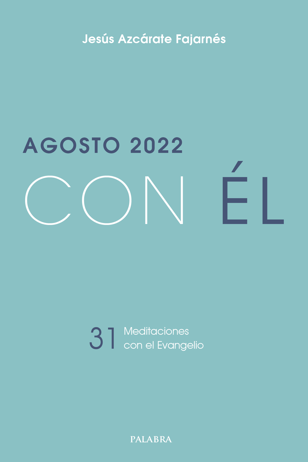 Agosto 2022, con Él