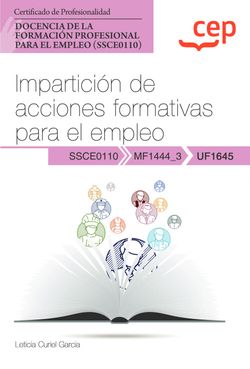 Manual. Impartición de acciones formativas para el empleo (UF1645). Certificados de profesionalidad. Docencia de la formación profesional para el empleo (SSCE0110)