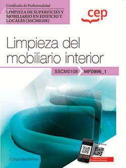 Manual. Limpieza del mobiliario interior (MF0996_1). Certificados de profesionalidad. Limpieza de superficies y mobiliario en edificio y locales (SSCM0108)