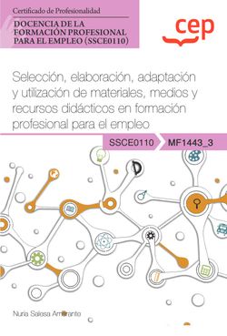 Manual. Selección, elaboración, adaptación y utilización de materiales, medios y recursos didácticos en formación profesional para el empleo (MF1443_3). Certificados de profesionalidad. Docencia de la formación profesional para el empleo (SSCE0110)