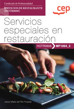 Manual. Servicios especiales en restauración (MF1054_2). Certificados de profesionalidad. Servicios de restaurante (HOTR0608)