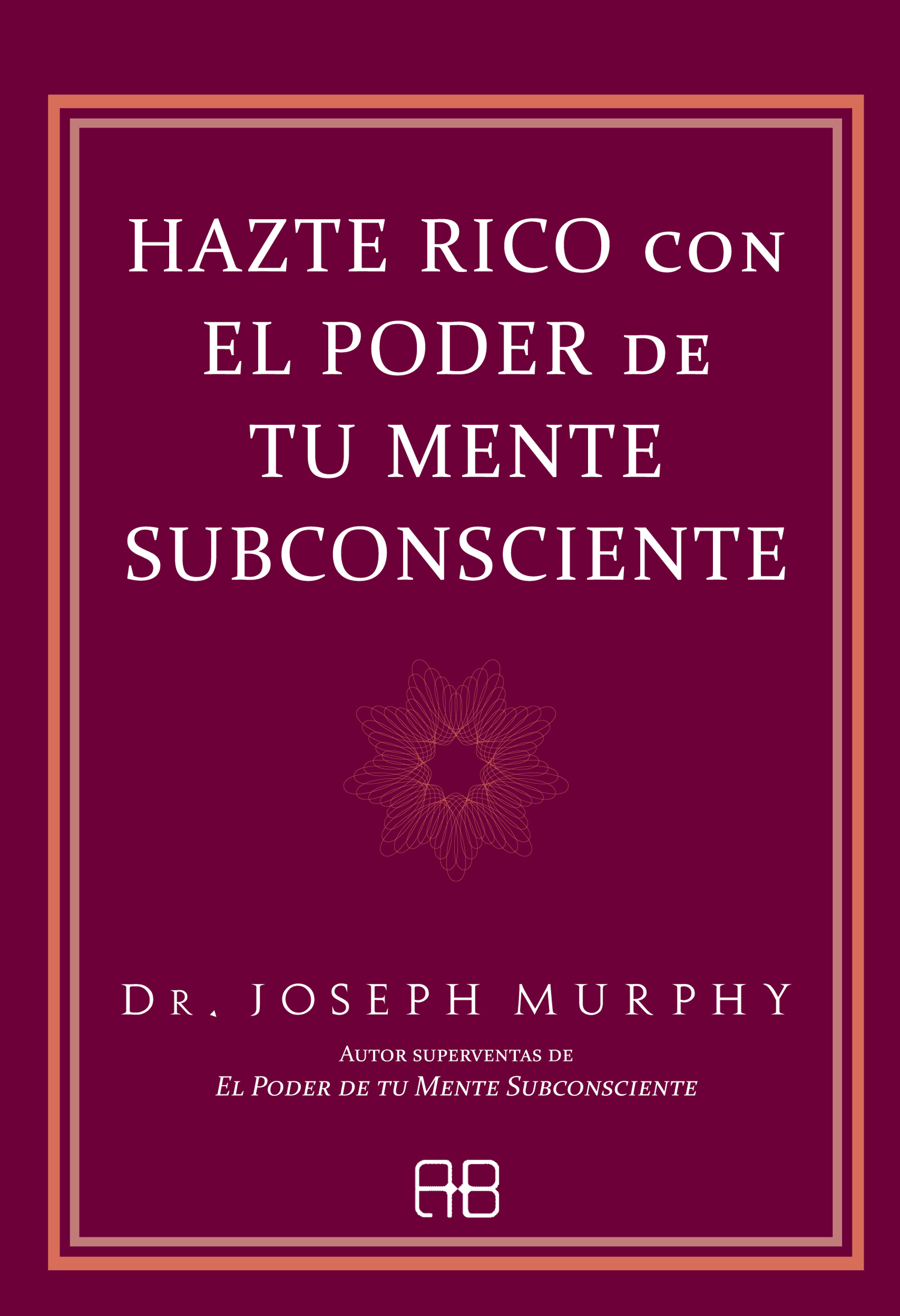 Hazte rico con el poder de tu mente subconsciente