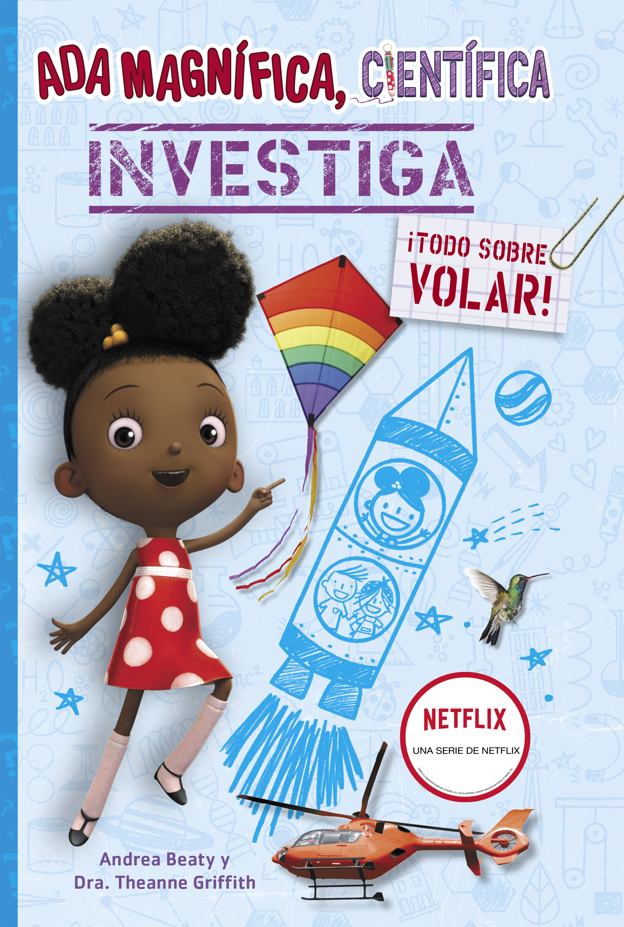 Ada Magnífica, científica, investiga... ¡Todo sobre volar!