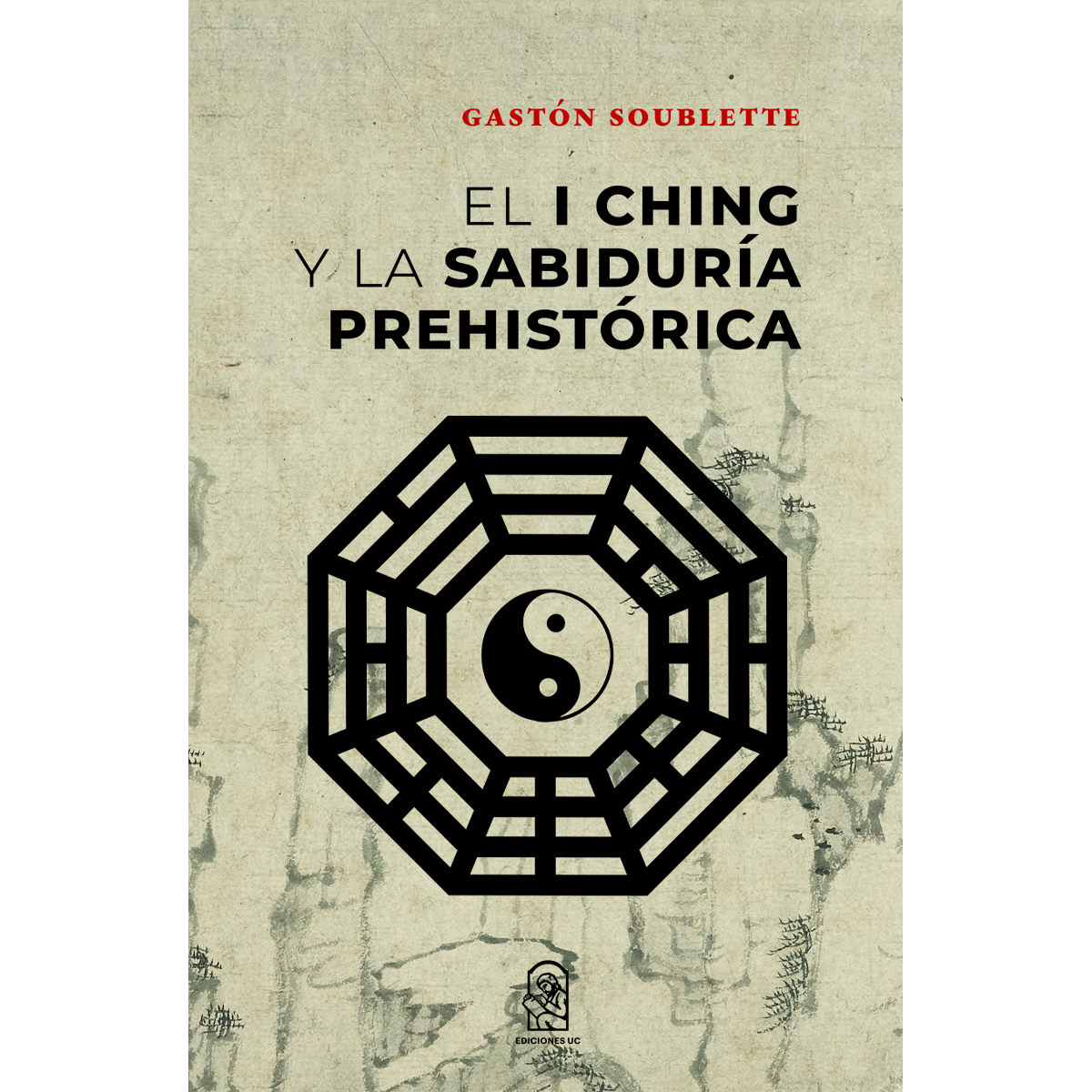 El I Ching y la sabiduría prehistórica
