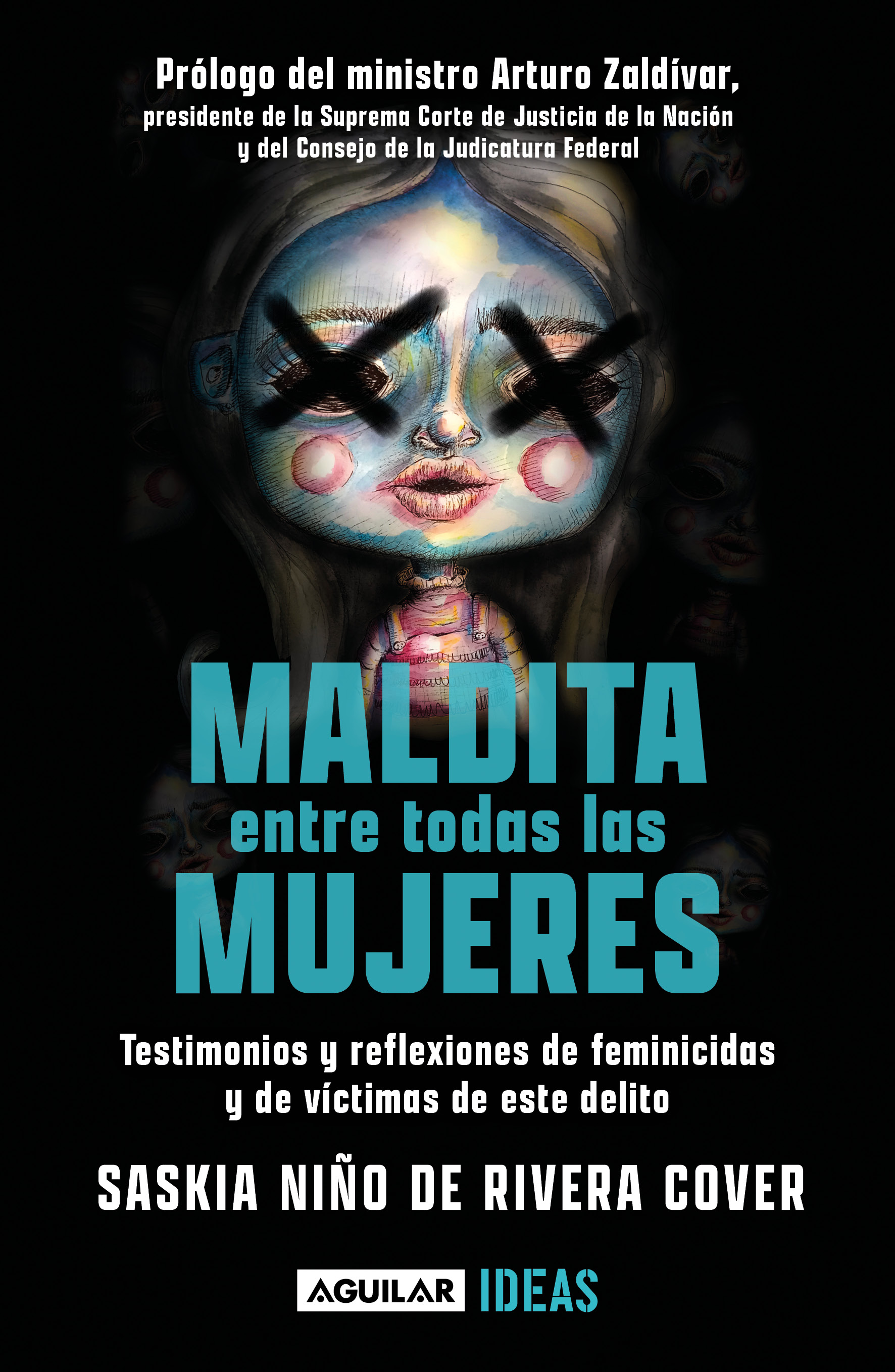 Maldita entre todas las mujeres: el rostro de los feminicidas