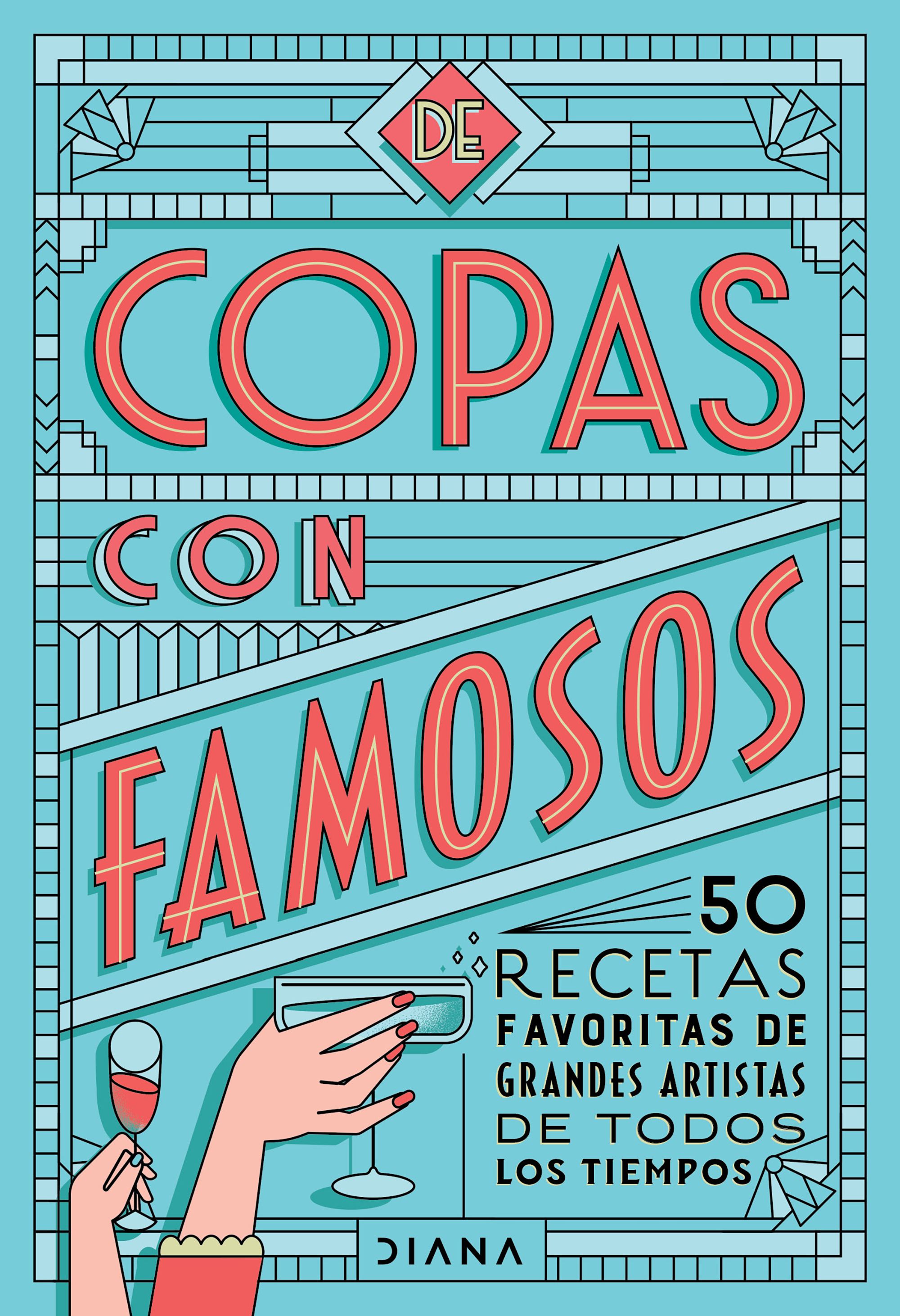 De copas con famosos (50 cocteles de grandes artistas)