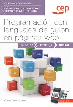 Manual. Programación con lenguajes de guion en páginas web (UF1305). Certificados de profesionalidad. Confección y publicación de páginas Web (IFCD0110)