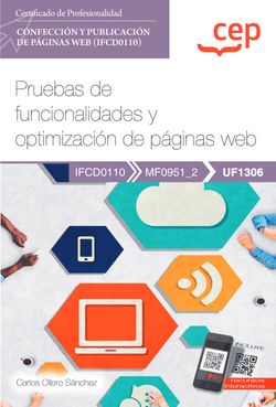 Manual. Pruebas de funcionalidades y optimización de páginas web (UF1306). Certificados de profesionalidad. Confección y publicación de páginas Web (IFCD0110)