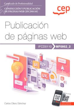 Manual. Publicación de páginas web (MF0952_2). Certificados de profesionalidad. Confección y publicación de páginas Web (IFCD0110)