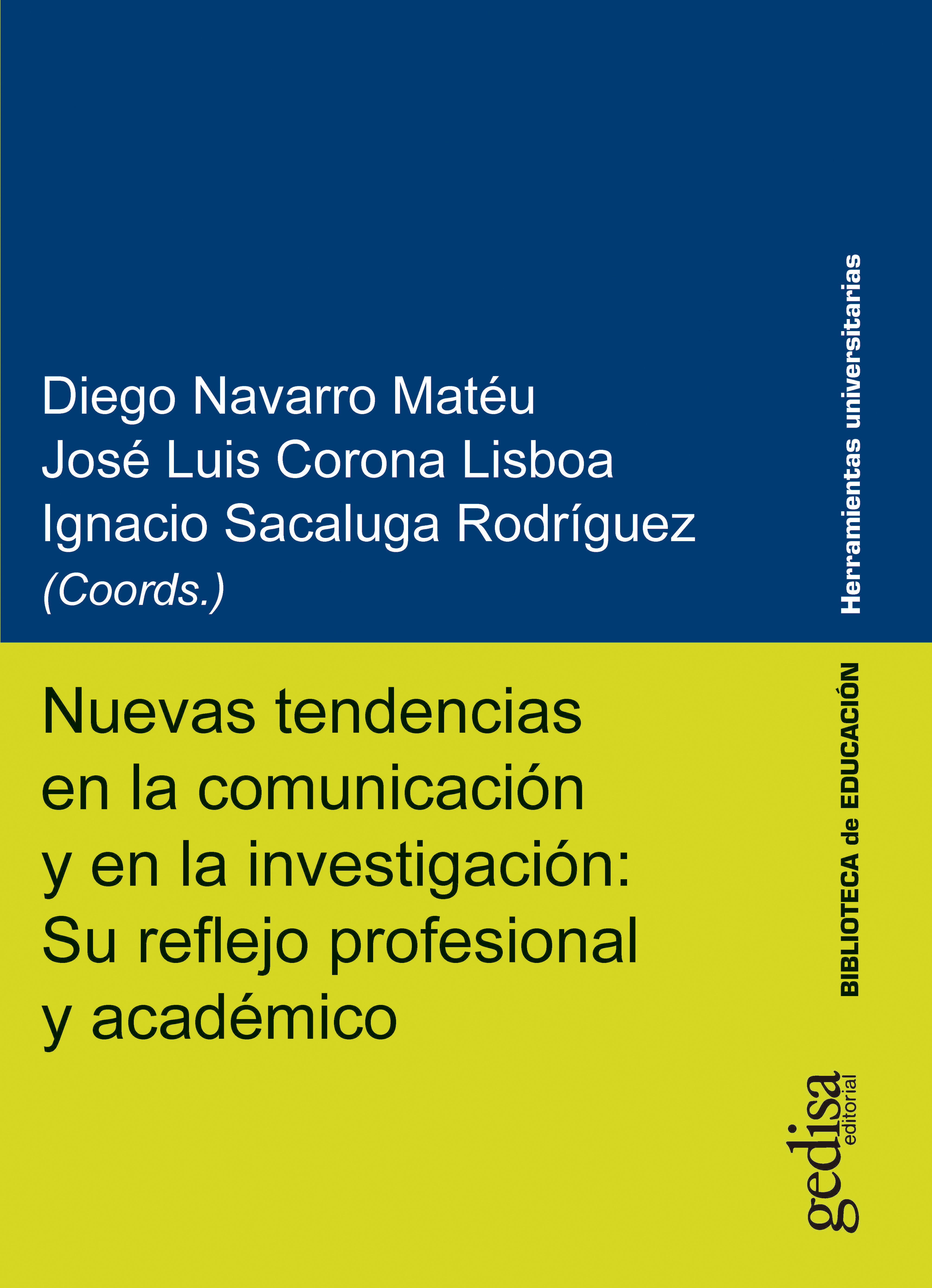 Nuevas tendencias en la comunicación y en la investigación: Su reflejo profesional y académico