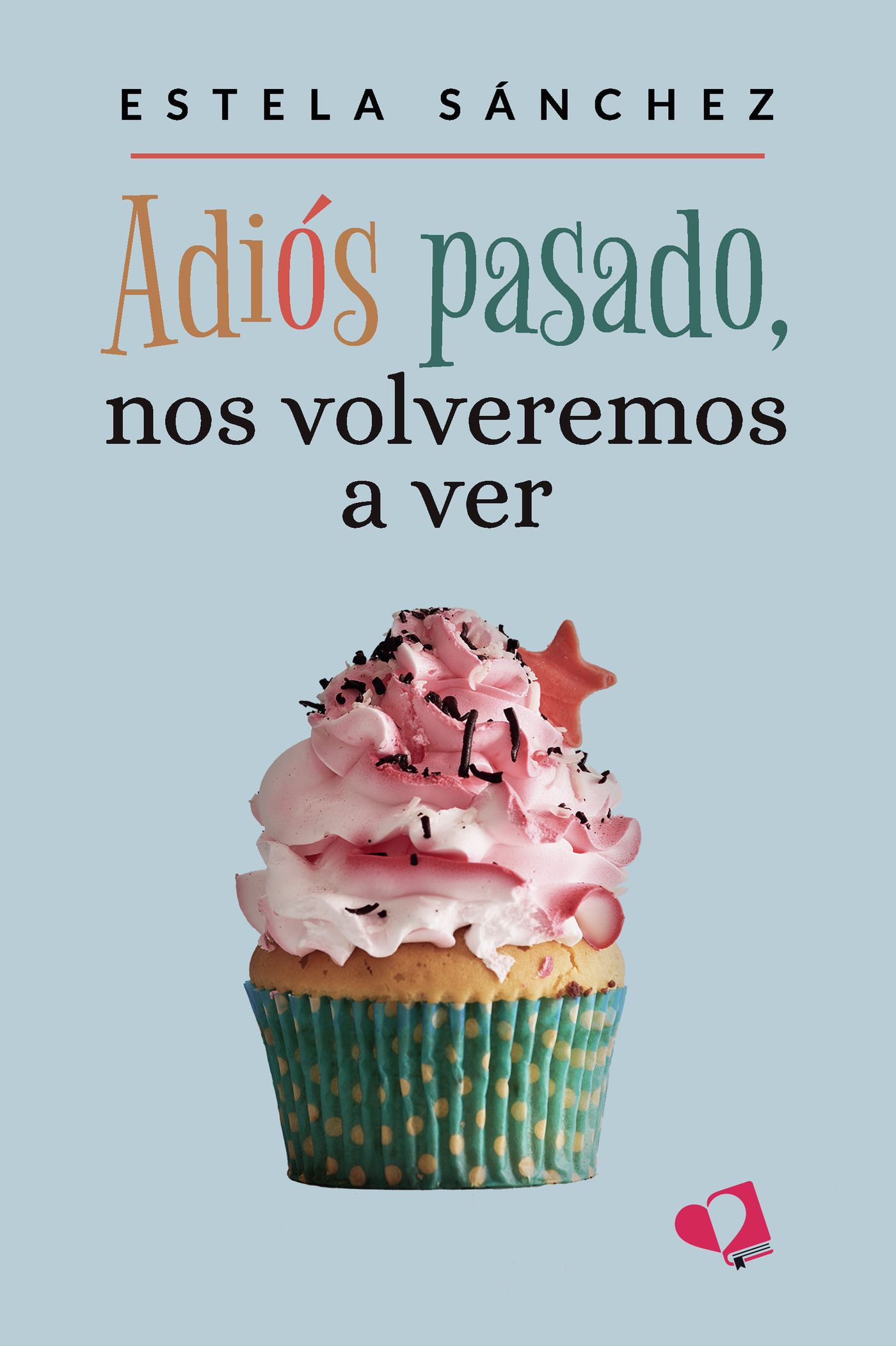Adiós pasado, nos volveremos a ver