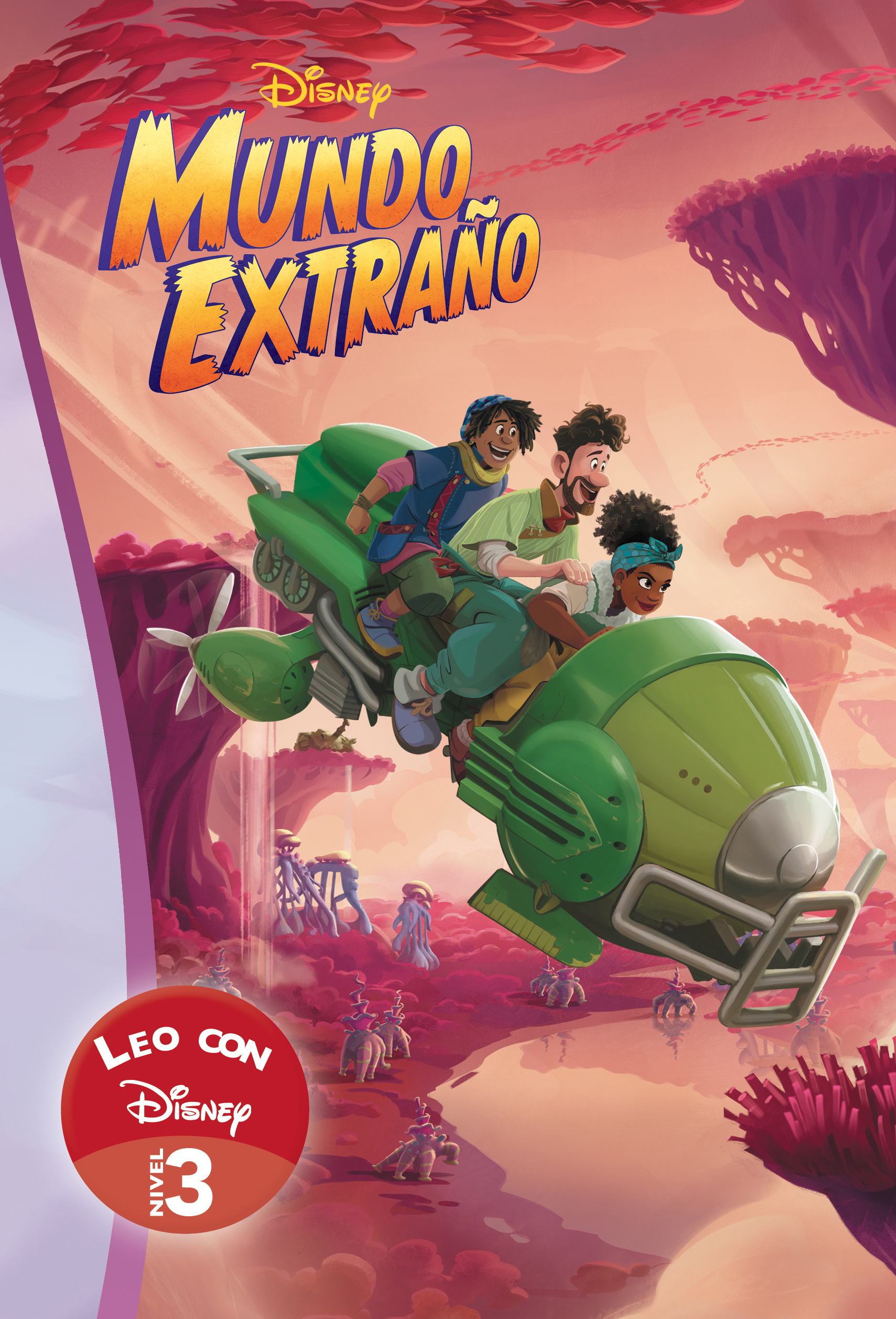 Mundo Extraño. Leo con Disney (Nivel 3) (Disney. Lectoescritura)