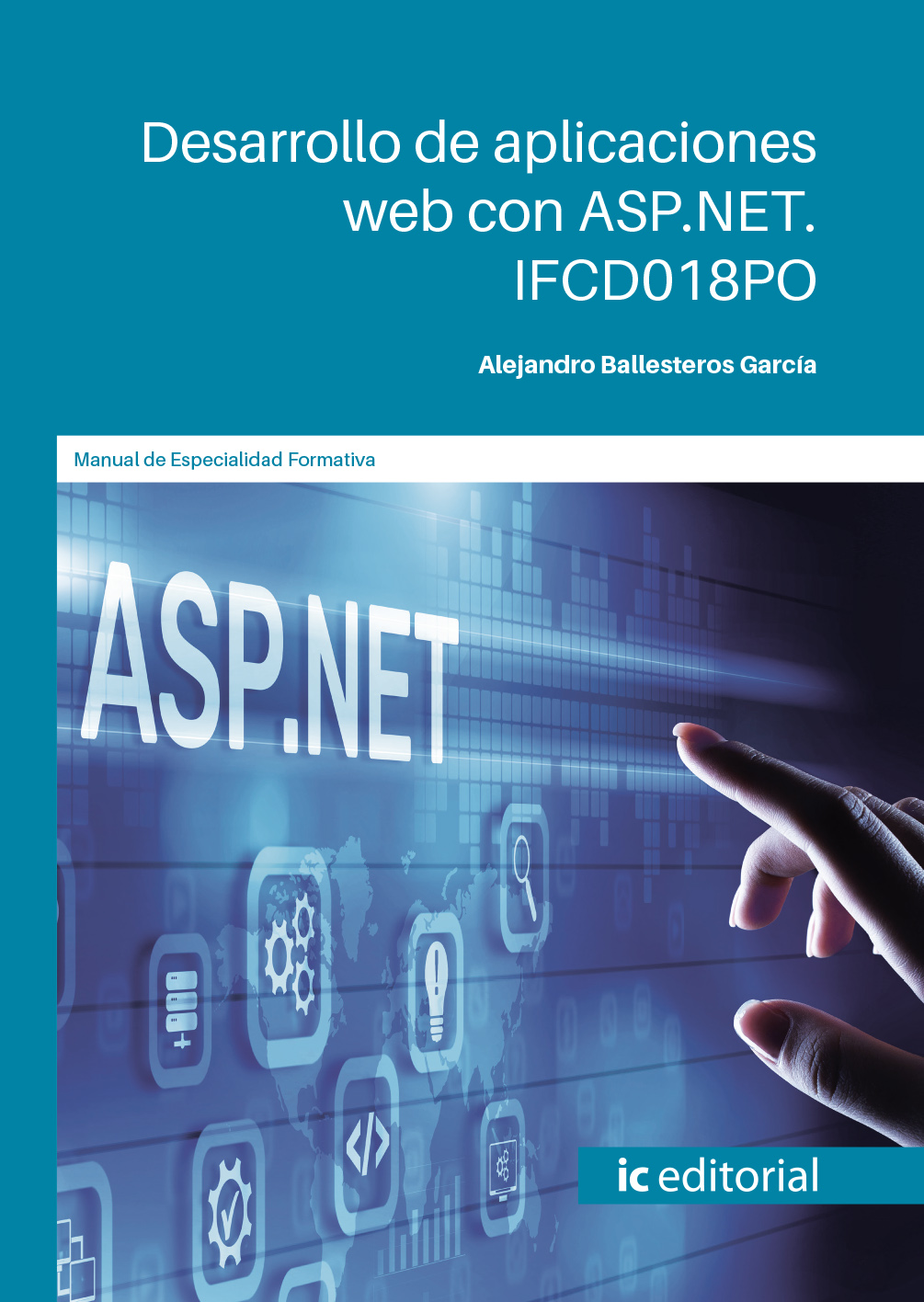 Desarrollo de aplicaciones web con ASP.NET. IFCD018PO