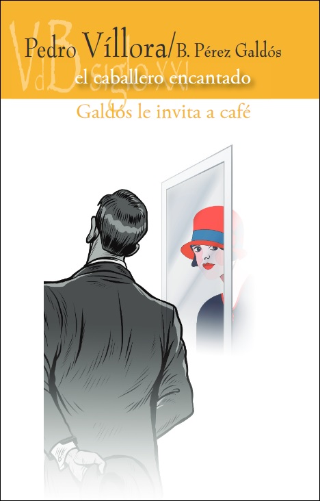 El caballero encantado / Galdós le invita a café