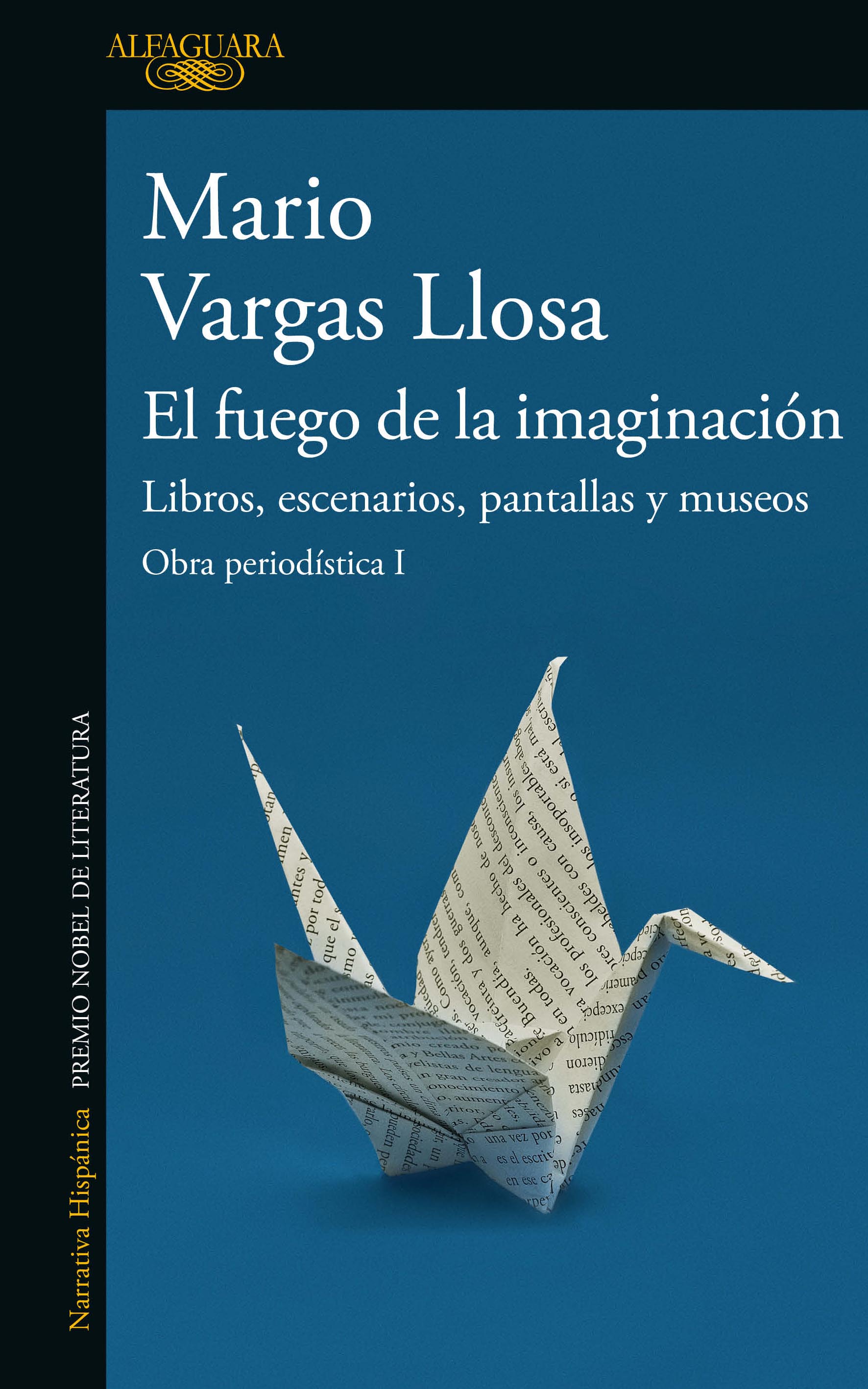 El fuego de la imaginación ( Obra periodística 1 )