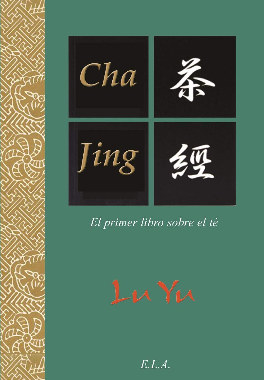Cha Jing. El primer libro sobre el té (Ela)