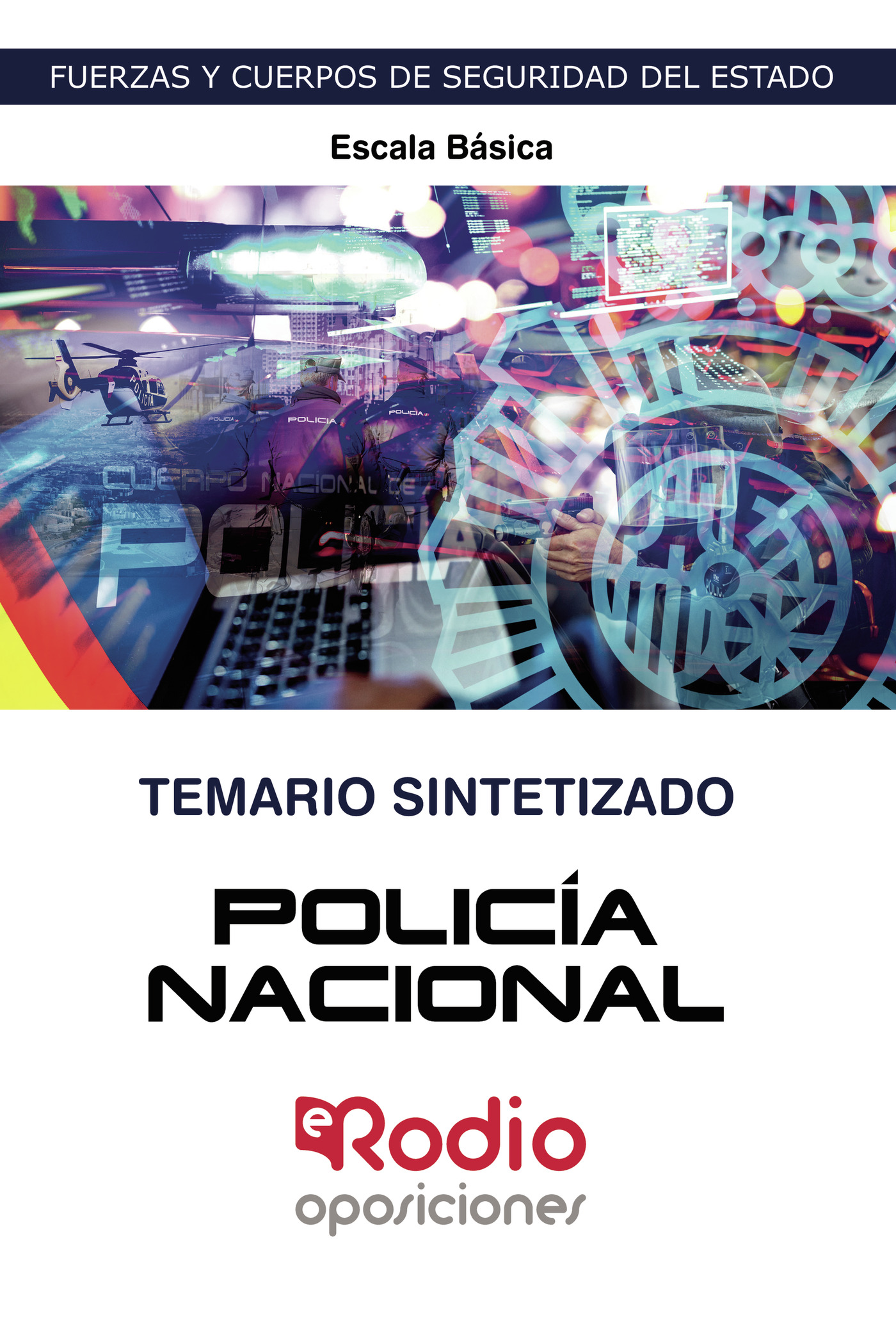 Policía Nacional 2023. Escala básica. Todo el Temario Oficial SINTETIZADO en un libro.
