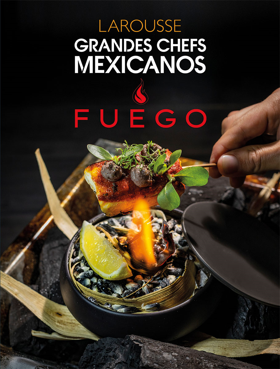 Grandes chefs mexicanos Fuego