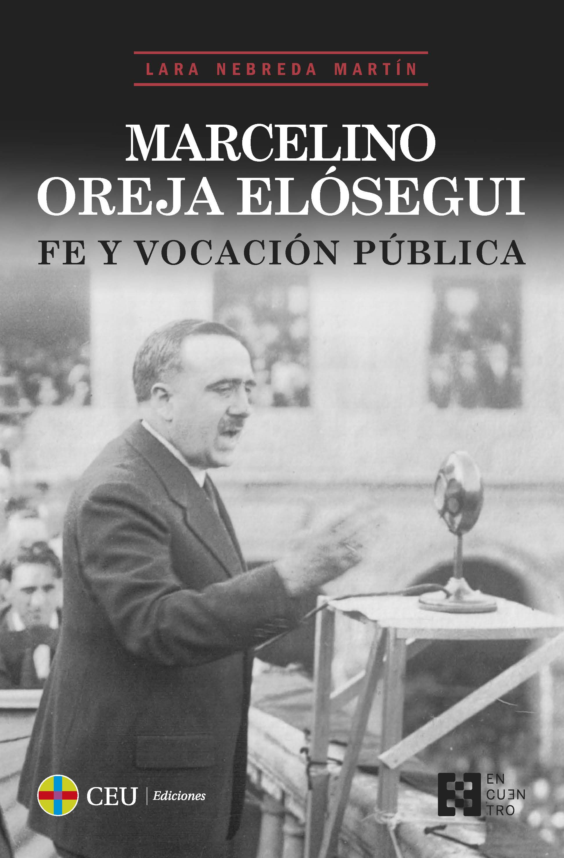 Marcelino Oreja Elósegui. Fe y vocación pública