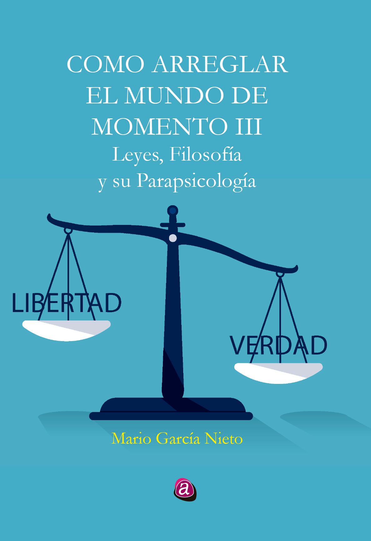 CÓMO ARREGLAR EL MUNDO DE MOMENTO III