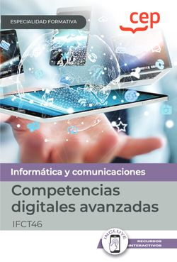 Manual. Competencias digitales avanzadas (IFCT46). Especialidades formativas